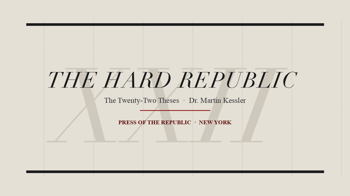 The Twenty-Two Theses: Introductory Summary from The Hard Republic